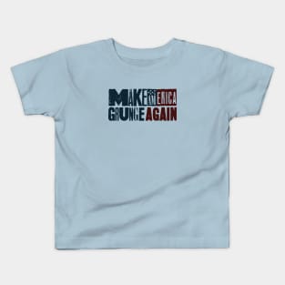 Make America Grunge Again Kids T-Shirt